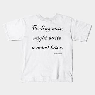 Feeling Cute Kids T-Shirt